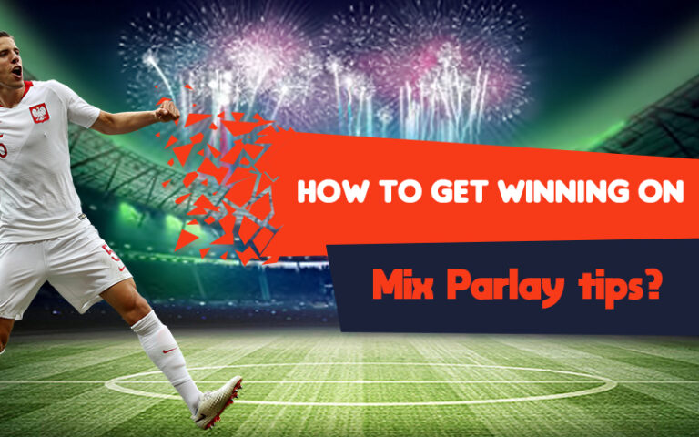 Menguasai Taruhan Mix Parlay: 5 Tips Dari Ahli Agar Sukses